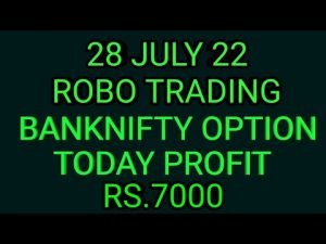 ROBO TRADING BANKNIFTY OPTION  28 JUlY 22 . 6 LOT TODAY  PROFIT RS.7000