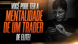 Você pode ter a mentalidade de um Trader de Elite | @portstrader
