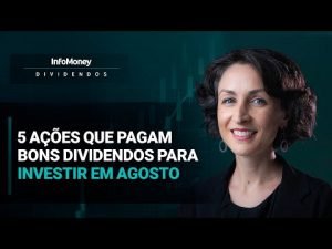 5 ações que pagam bons dividendos para investir em agosto; Minerva estreia e TIM deixa a lista