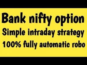 Bank nifty option simple intraday strategy | 100% fully automatic robo