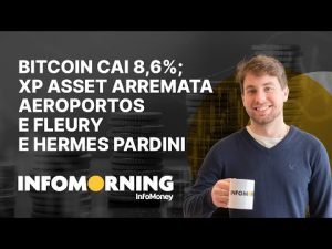Bitcoin cai 8,6%; XP Asset arremata aeroportos e Fleury e Hermes Pardini: AGEs aprovam negócios