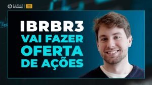 IRBR3 fará oferta de ações; PRIO3 emite R$ 2 bi em debêntures; PIB dos EUA “despiora”