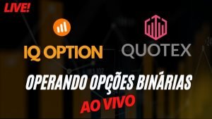 OPERANDO OPÇÕES BINÁRIAS AO VIVO – IQ OPTION E QUOTEX