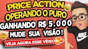 OPERANDO PRICE ACTION – DOMINE ISSO ( LUCRO DE R$ 5.000 ) IQ OPTION