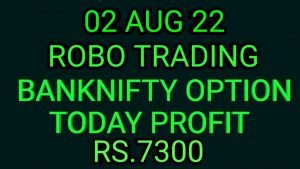 ROBO TRADING BANKNIFTY OPTION  02 AUG 22 . 6 LOT TODAY  PROFIT RS.7300 WITH IN TWO MINUTES TRADE