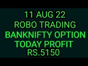 ROBO TRADING BANKNIFTY OPTION  11 AUG 22 . 6 LOT TODAY  PROFIT RS.5150