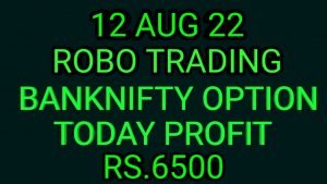 ROBO TRADING BANKNIFTY OPTION  12 AUG 22 . 6 LOT TODAY  PROFIT RS.6500