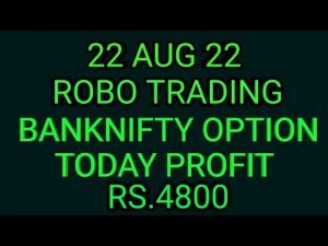 ROBO TRADING BANKNIFTY OPTION  22 AUG 22 . 6 LOT TODAY  PROFIT RS.4800