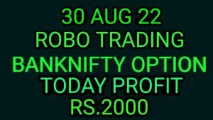 ROBO TRADING BANKNIFTY OPTION  30 AUG 22 .JUST 1 LOT TODAY  PROFIT RS.2000