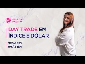 SALA DA PAM- Day Trade ao vivo- Índice e Dólar- 25/08/2022