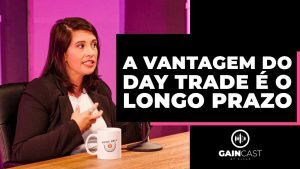 “A vantagem do day trade é o longo prazo”