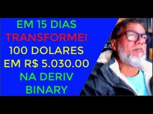 EM 15 DIAS TRANSFORMEI 100 DOLARES EM R$ 5.030.00 NA DERIV BINARY COM – CARLOS QUEIROZ