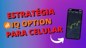 IQ OPTION 2022 – Estrategia IQ OPTION Gratis✅ Pra Celular 📲