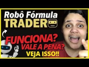 ROBÔ FÓRMULA TRADER A VERDADE! Funciona? Robô Fórmula Trader VALE A PENA? Formula Trader É BOM?