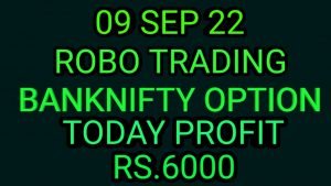 ROBO TRADING BANKNIFTY OPTION  09 SEP 22 .6 LOT TODAY  PROFIT RS.6000