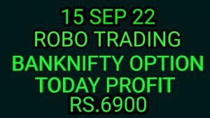 ROBO TRADING BANKNIFTY OPTION  15 SEP 22 .6 LOT TODAY  PROFIT RS.6900