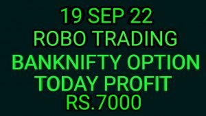 ROBO TRADING BANKNIFTY OPTION  19 SEP 22 .6 LOT TODAY  PROFIT RS.7000