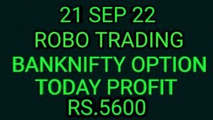 ROBO TRADING BANKNIFTY OPTION  21 SEP 22 .6 LOT TODAY  PROFIT RS.5600