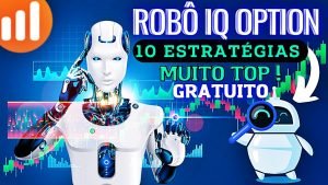 🤖 ROBÔ IQ OPTION 🚀 10 ESTRATÉGIA GRATUITO | OPÇÕES BINARIAS !