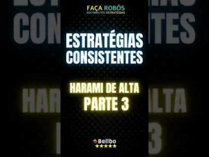 82. Estratégias Consistentes indicador Harami de Alta PARTE 3 🍀