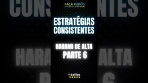 85. Estratégias Consistentes indicador Harami de Alta PARTE 6 🍀