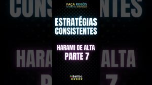 86. Estratégias Consistentes indicador Harami de Alta PARTE 7 🍀