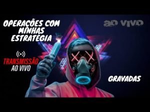 AO VIVO –  MEU OPERACIONAL, MINHAS ESTRATÉGIAS QUOTEX, OLYMPTRADE, IQ OPTION E  BINOMO –  GRAVADO