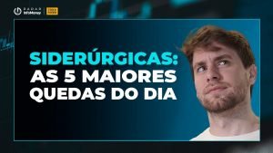 Balanços e minério caindo derrubam siderúrgicas: CSNA3, USIM5 e VALE3 entre as maiores quedas