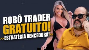 🚨 REVELADO E AGORA GRÁTIS!🚨 ROBO TRADER FUNCIONAR? ROBÔ GRATUITO!