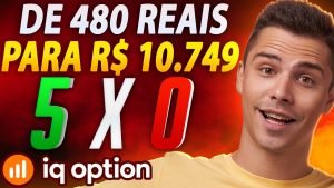 IQ OPTION – COMO EU FIZ R$ 480 REAIS VIRAR R$ 10.749 OPÇÕES BINÁRIAS APRENDA!