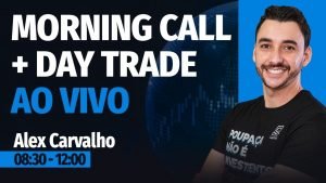 MORNING CALL E DAY TRADE AO VIVO, com Alex Carvalho | 25/10