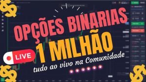 Opções Binarias AO VIVO 1MILHÃO DE REAIS  🟢