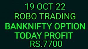 ROBO TRADING BANKNIFTY OPTION  19 OCT 22 .6 LOT TODAY  PROFIT RS.7700