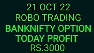 ROBO TRADING BANKNIFTY OPTION  21 OCT 22 .6 LOT TODAY  PROFIT RS.3000