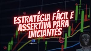 ESTRATÉGIA FÁCIL E ASSERTIVA PARA INICIANTES – QUOTEX / POCKET OPTION