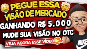 VISÃO INIGUALÁVEL – DOMINE ISSO ( LUCRO DE R$ 5.000 ) IQ OPTION