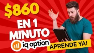 COMO SER RENTABLE IQ OPTION 2023 – $860 DÓLARES EN 1 MINUTO.