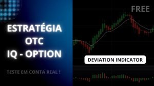 ESTRATÉGIA OTC GRÁTIS– IQ OPTION (Deviation Indicator)