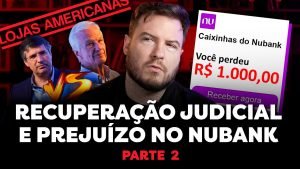 ROMBO DE R$40 BI NA AMERICANAS E PREJUÍZO NA CAIXINHA DO NUBANK | O que fazer?