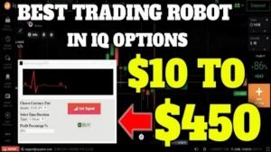 Best Trading Robot in IQ Options – $10 to $450 – 2022 Trading Robot 2022