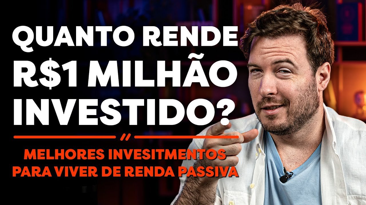 COMO VIVER DE RENDA COM R$1 MILHÃO? | RENDA PASSIVA SEM TRABALHAR