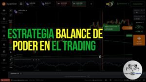 Estrategias de Trading con Balance de Poder para Dominar Opciones Binarias – IQ OPTION 2024