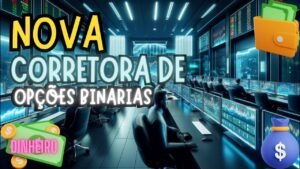 💰Nova Corretora de Opções Binárias 💰 Nova Estratégia Milionária