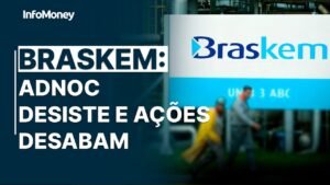 BRASKEM: ações desabam após Adnoc desistir de comprar fatia na empresa