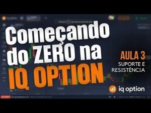 Começando do zero na IQ Option – Suporte e Resistência Estratégia para fazer R$100 por dia