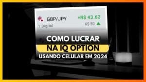 AINDA COMPENSA INVESTIR EM OPÇÕES BINÁRIAS? LUCRANDO NA IQ OPTION PELO CELULAR EM 2024!