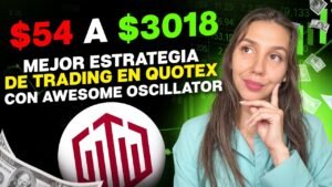 Mejor estrategia de trading en Quotex con Awesome Oscillator | Opciones Binarias ganancia $54—$3018