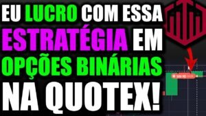 QUOTEX – A ESTRATÉGIA que USO para LUCRAR em OPÇÕES BINÁRIAS