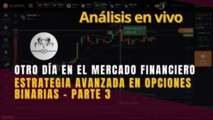 Opciones Binarias Un Día Más con Estrategias Avanzadas – Parte 3 – IQ OPTION