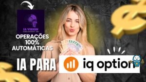 🔴 Robô de Operações Automáticas para IQ Option Grátis | Alta Assertividade + Gerenciamento de Banca!